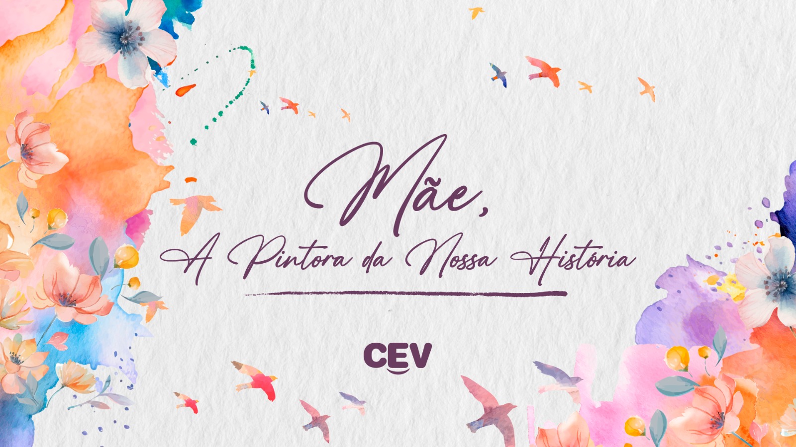 “Mãe, a pintora da nossa história” – programação do Dia das Mães CEV Colégio promete momentos emocionantes